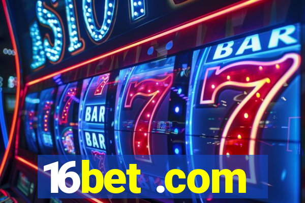 16bet .com